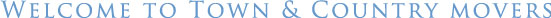 Welcome to Town and Country Movers